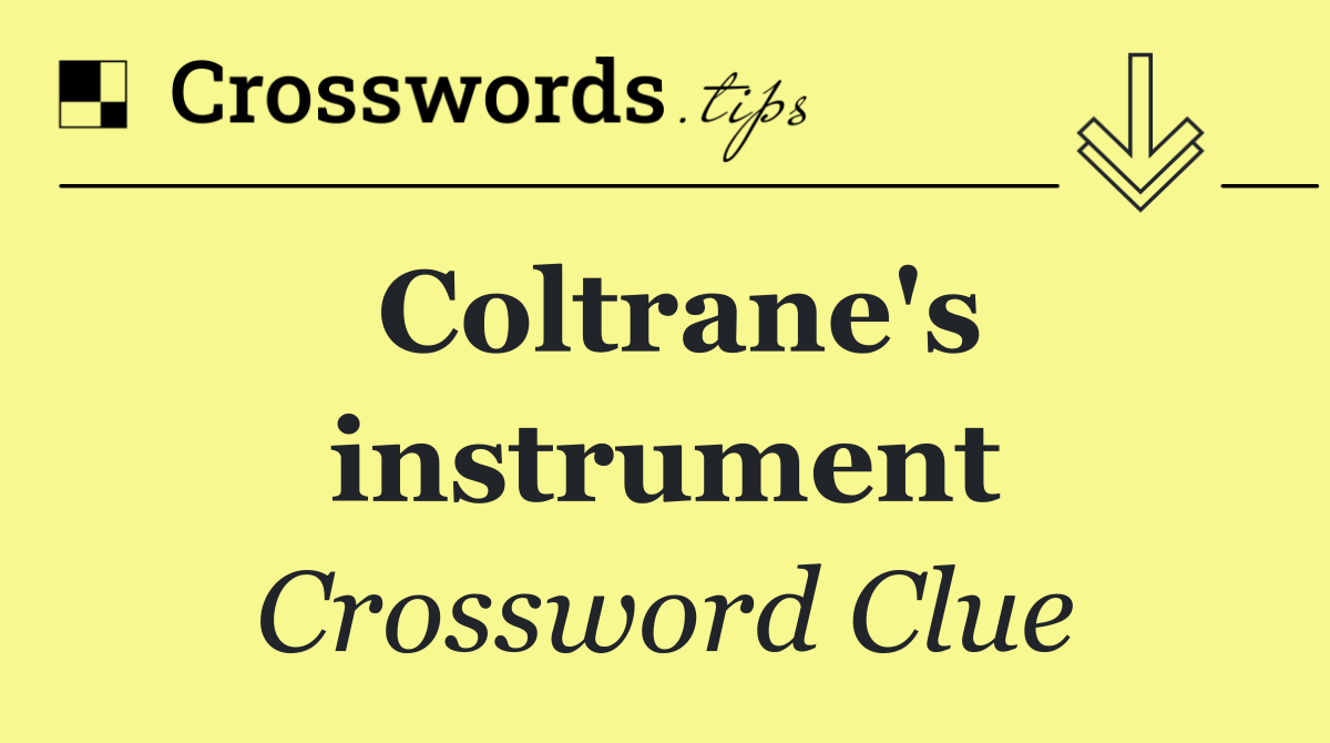 Coltrane's instrument