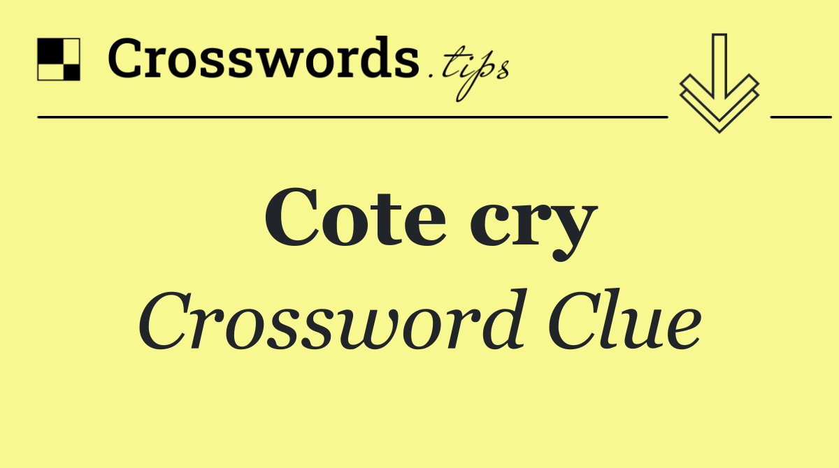 Cote cry