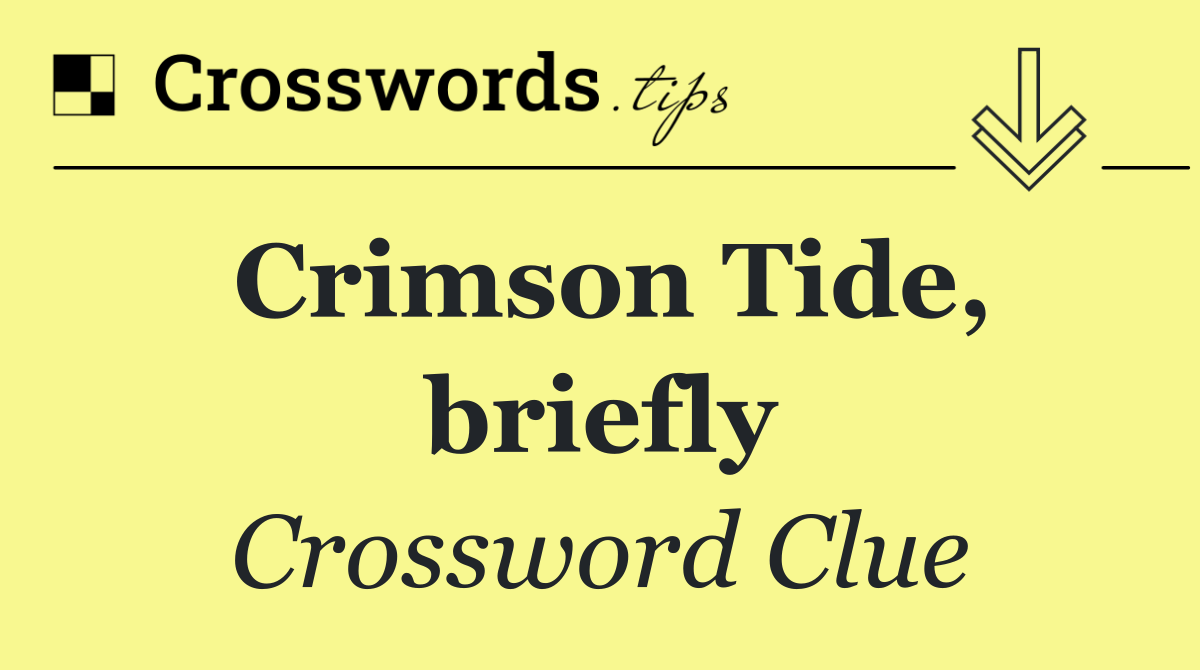 Crimson Tide, briefly