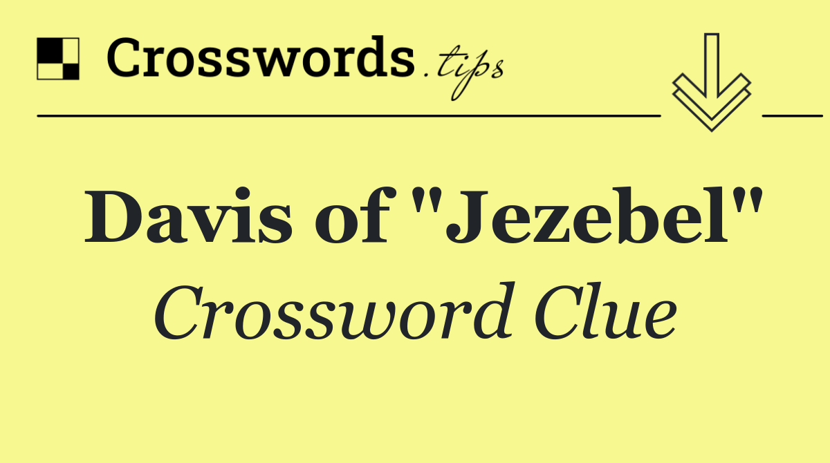 Davis of "Jezebel"