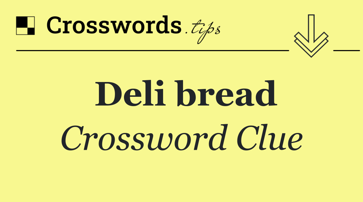 Deli bread