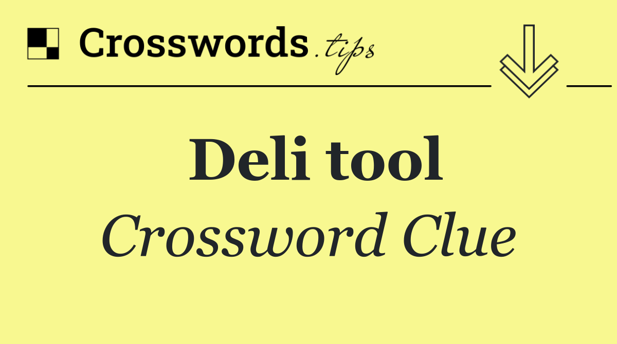 Deli tool