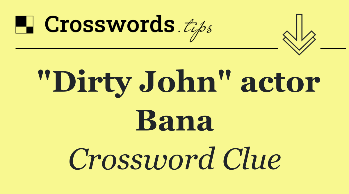 "Dirty John" actor Bana