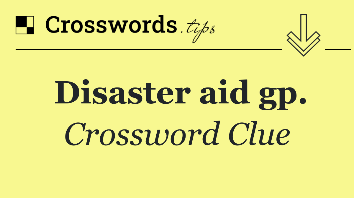 Disaster aid gp.