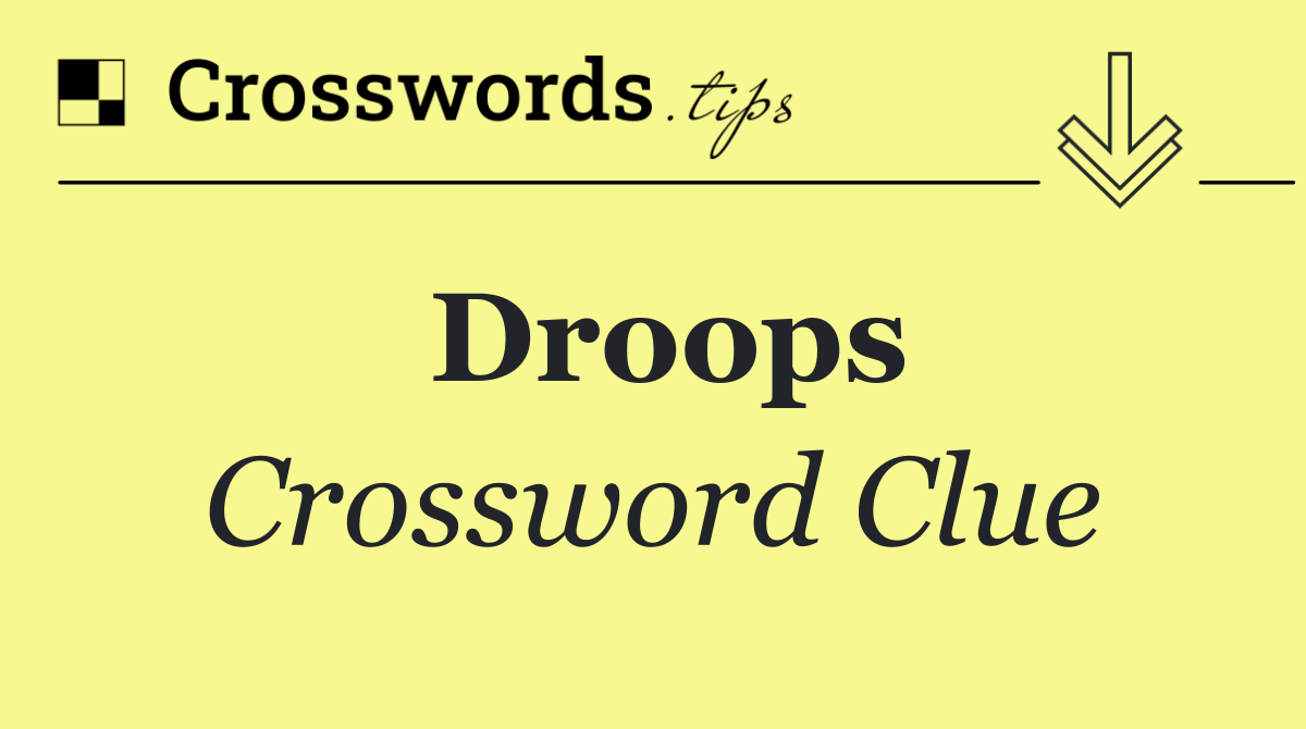 Droops