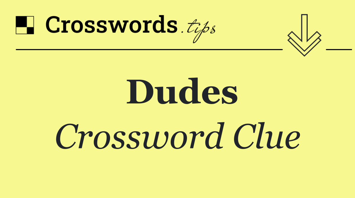 Dudes