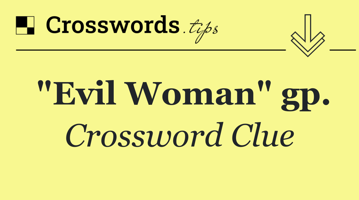 "Evil Woman" gp.