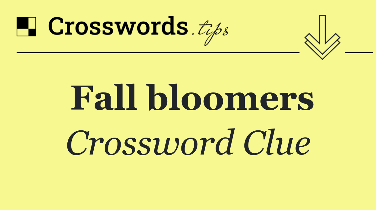 Fall bloomers