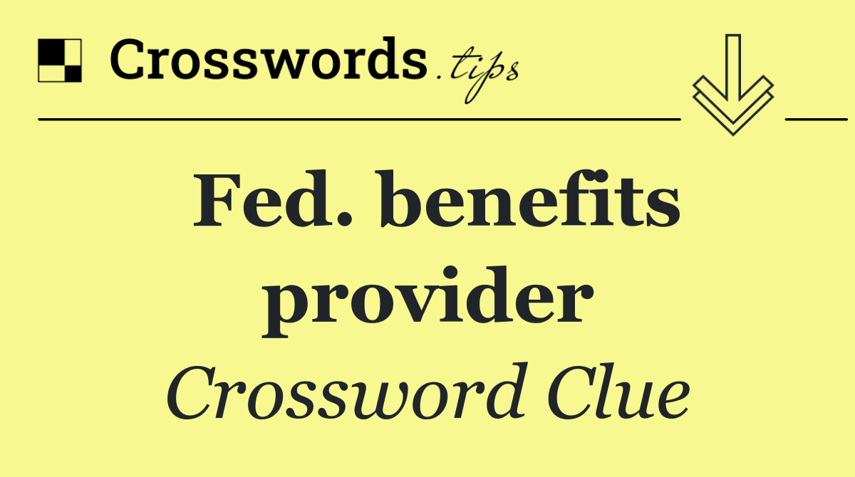 Fed. benefits provider