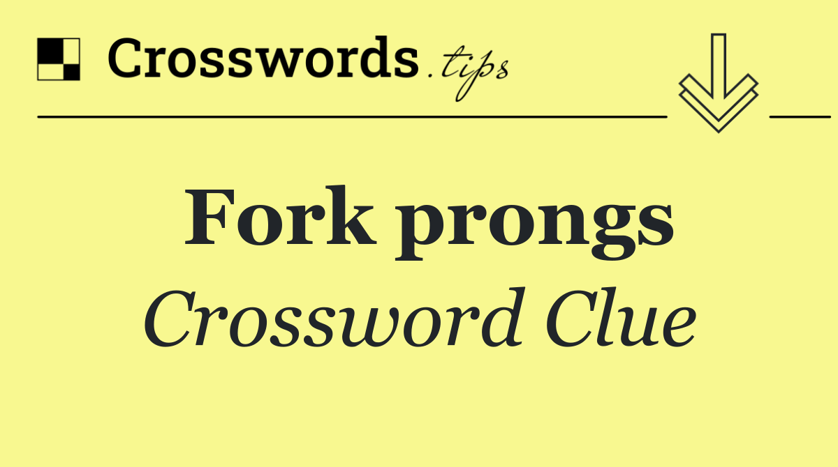 Fork prongs