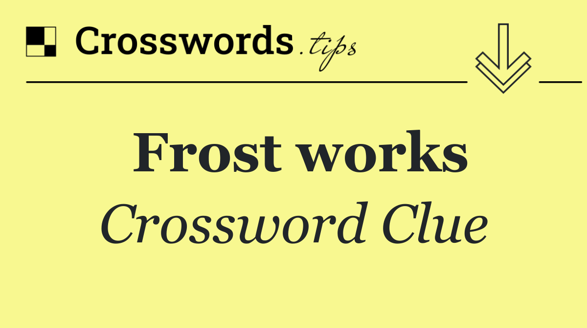 Frost works