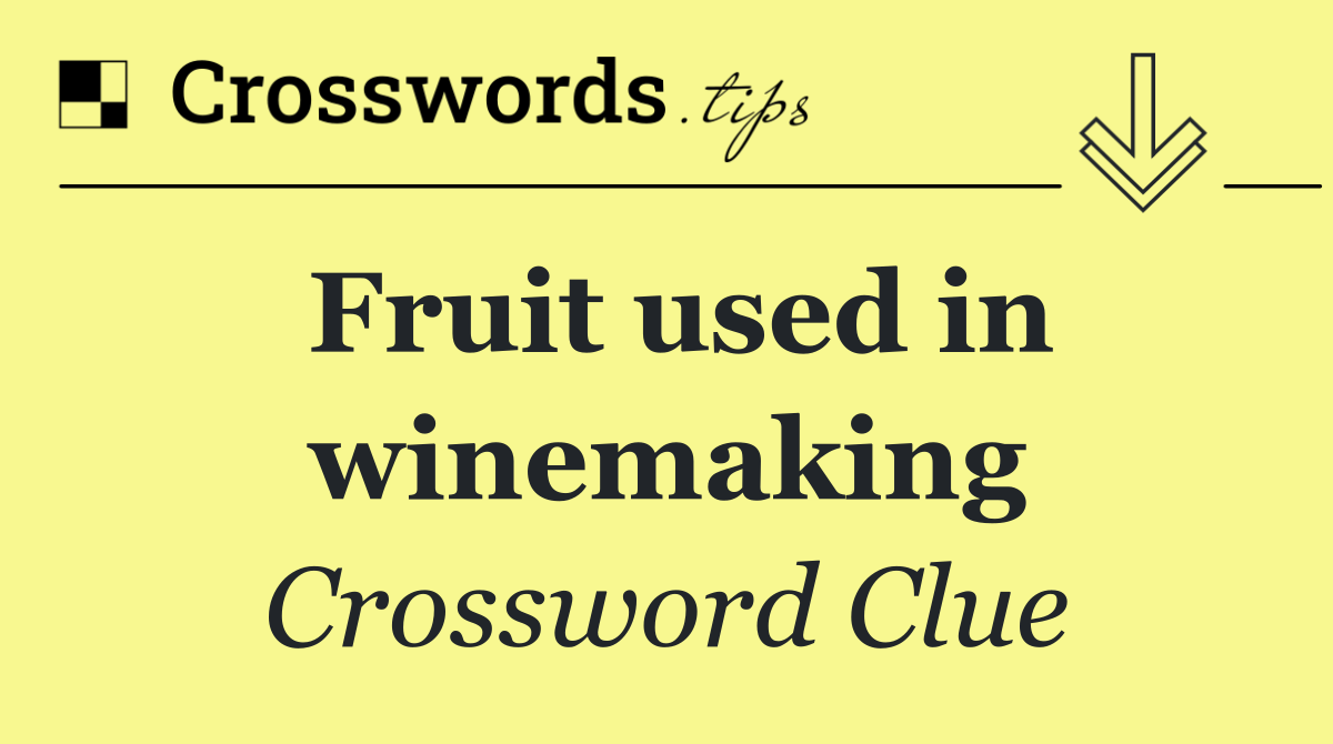 Fruit used in winemaking