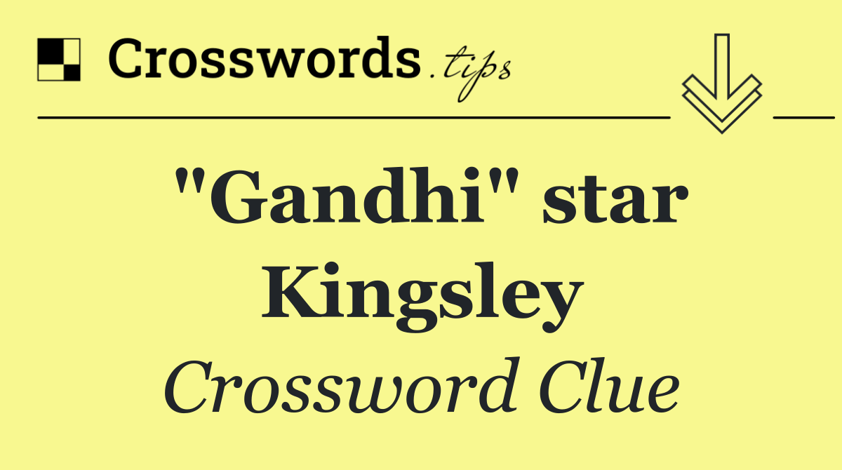 "Gandhi" star Kingsley