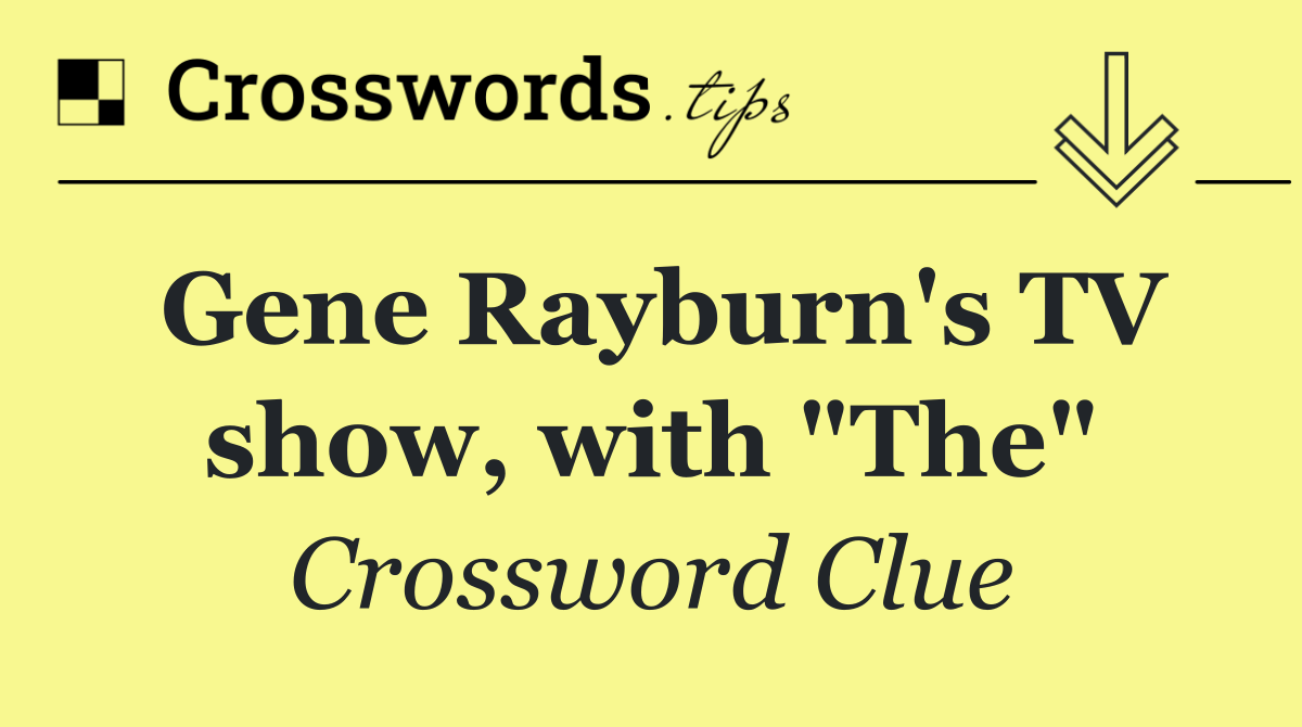 Gene Rayburn's TV show, with "The"