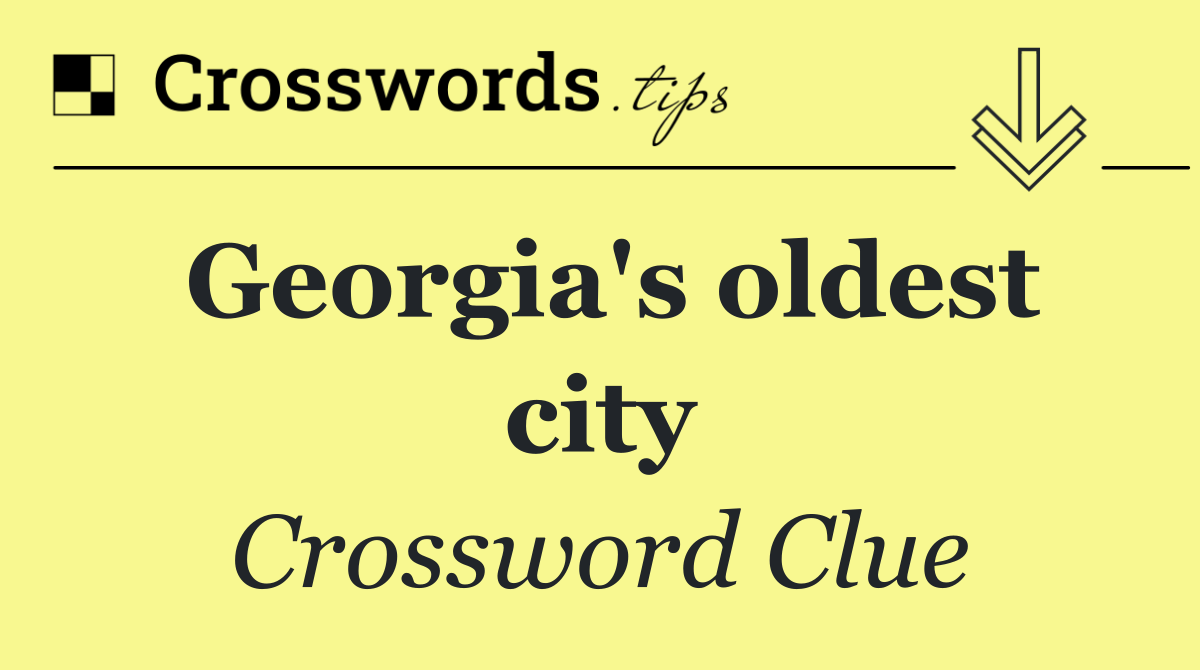 Georgia's oldest city