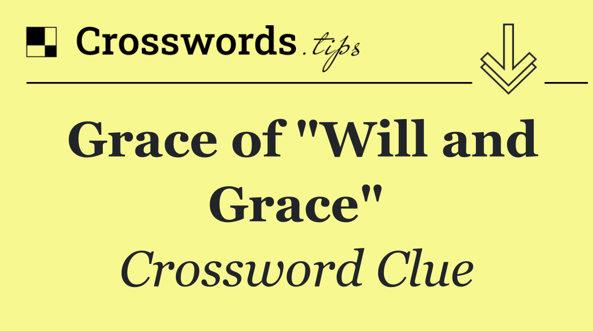 Grace of "Will and Grace"