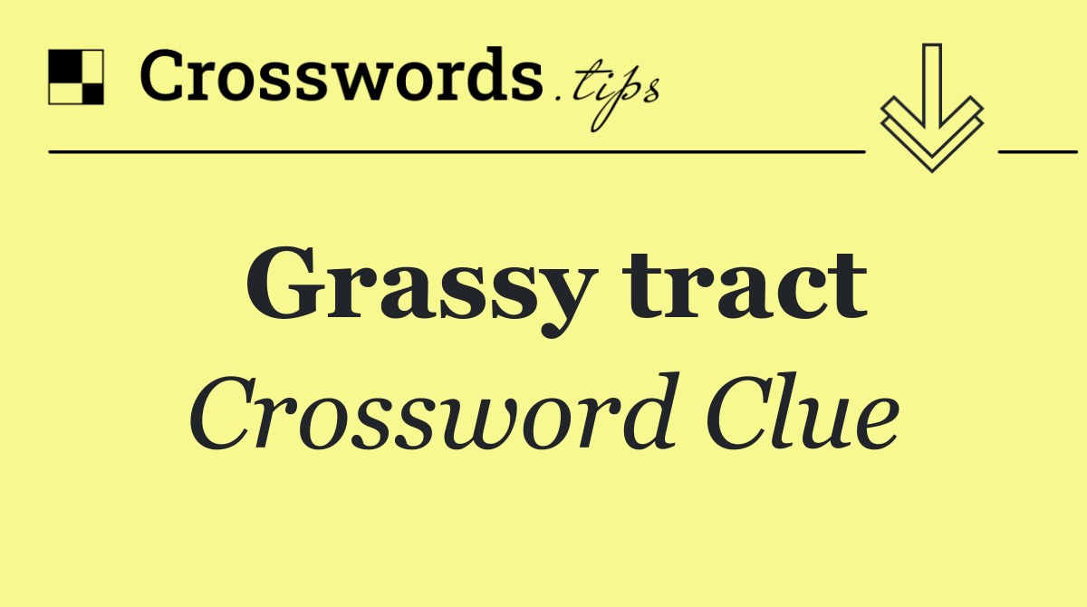 Grassy tract