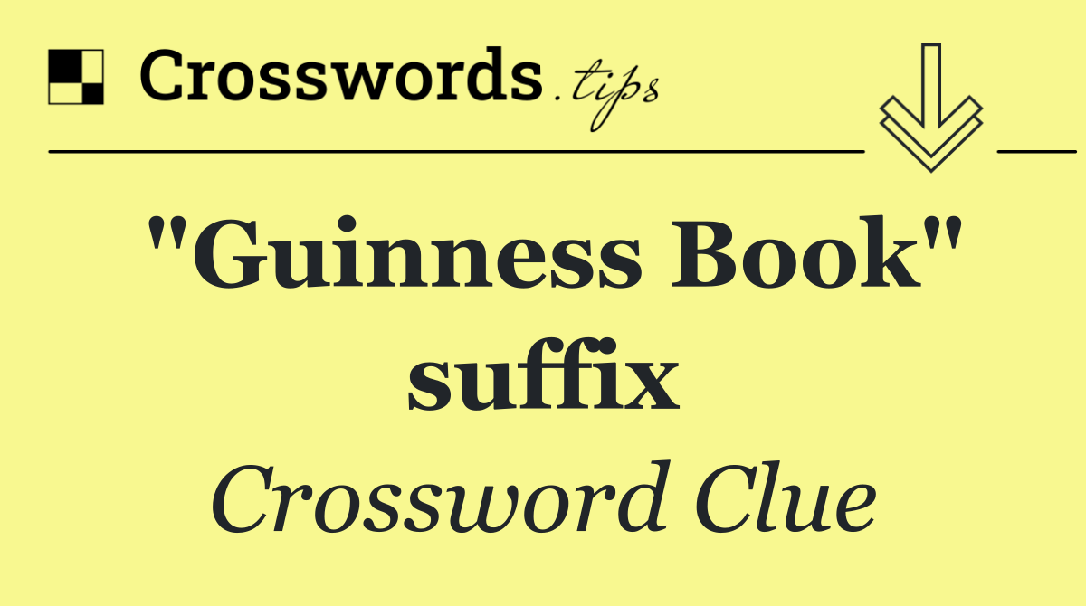 "Guinness Book" suffix