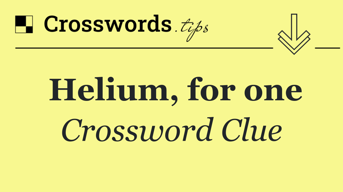 Helium, for one