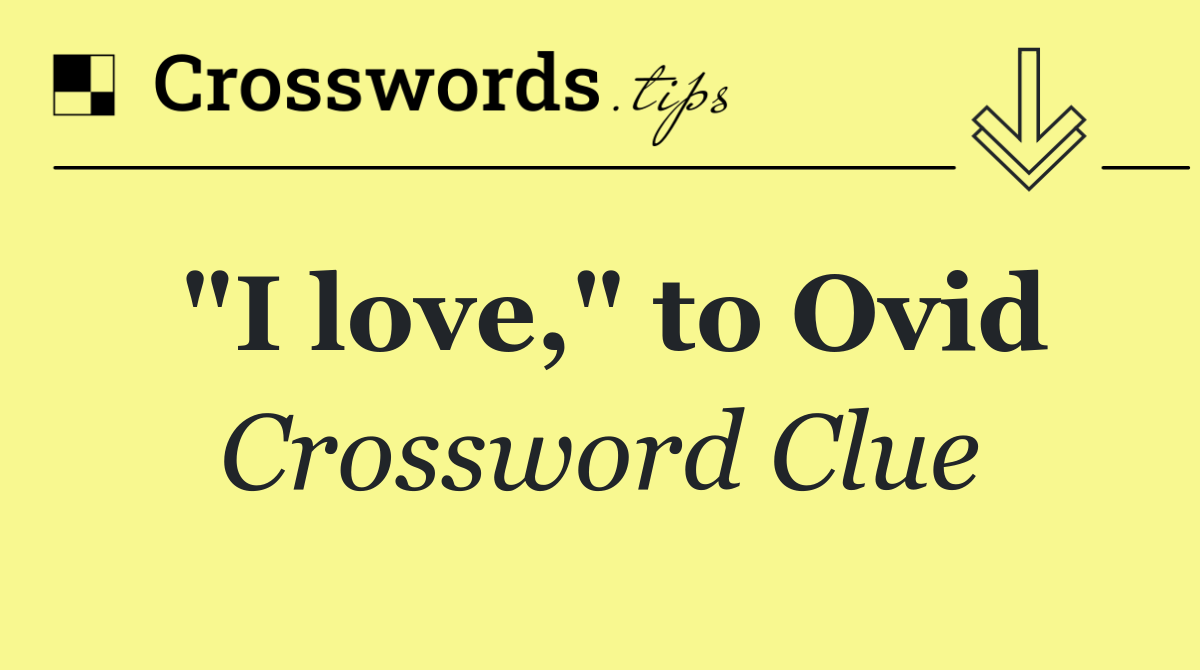 "I love," to Ovid