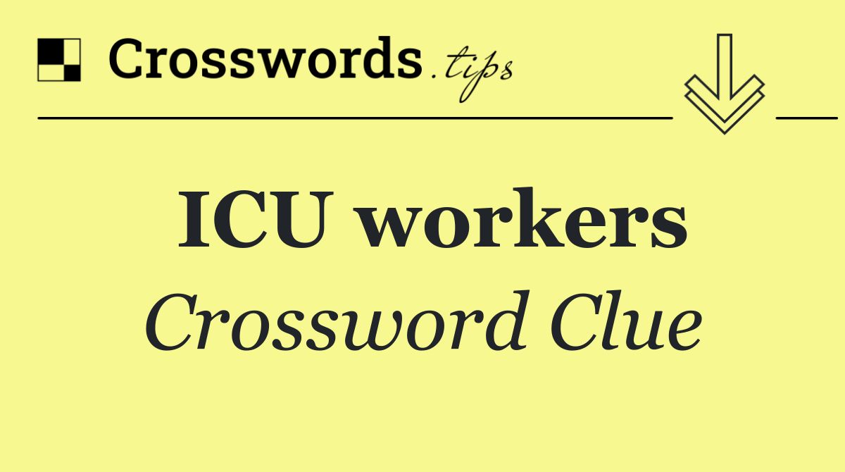 ICU workers