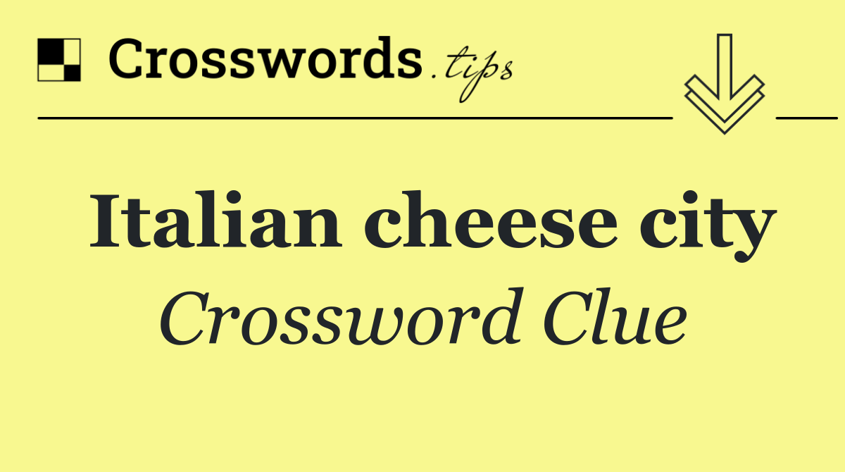 Italian cheese city