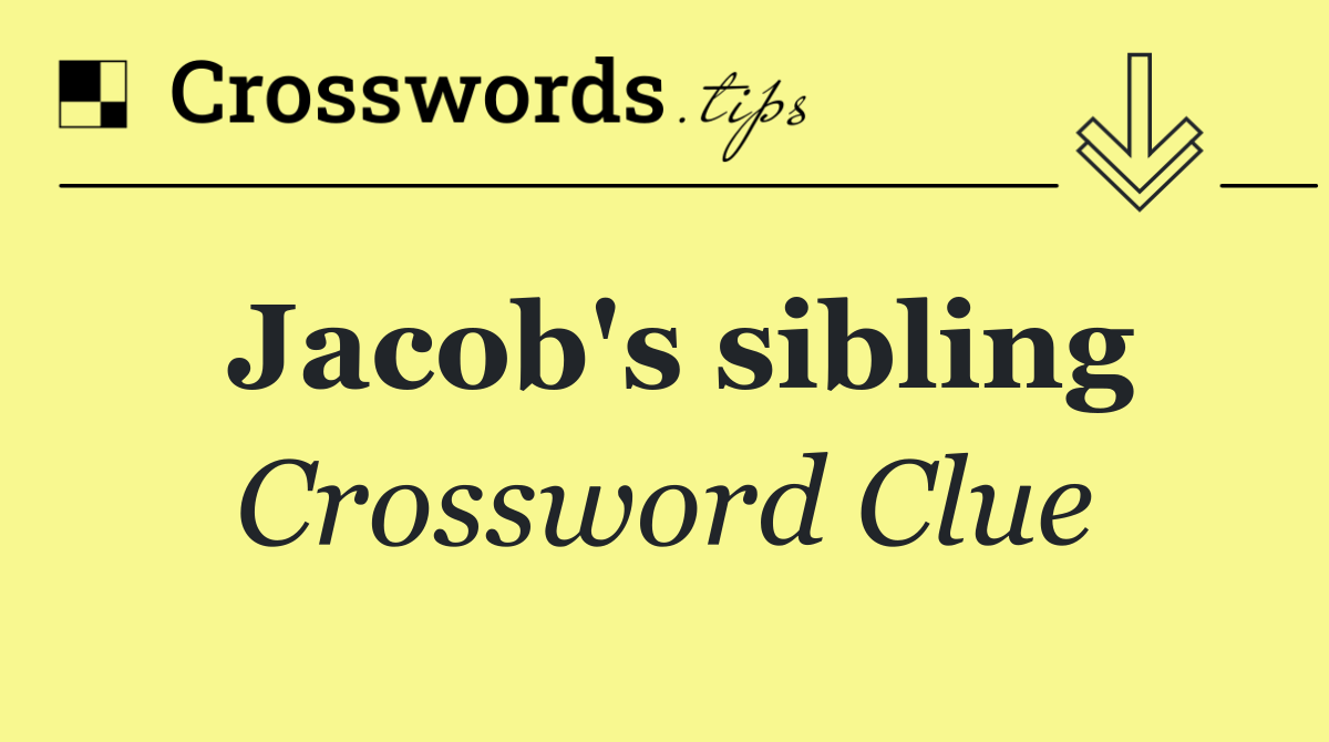 Jacob's sibling