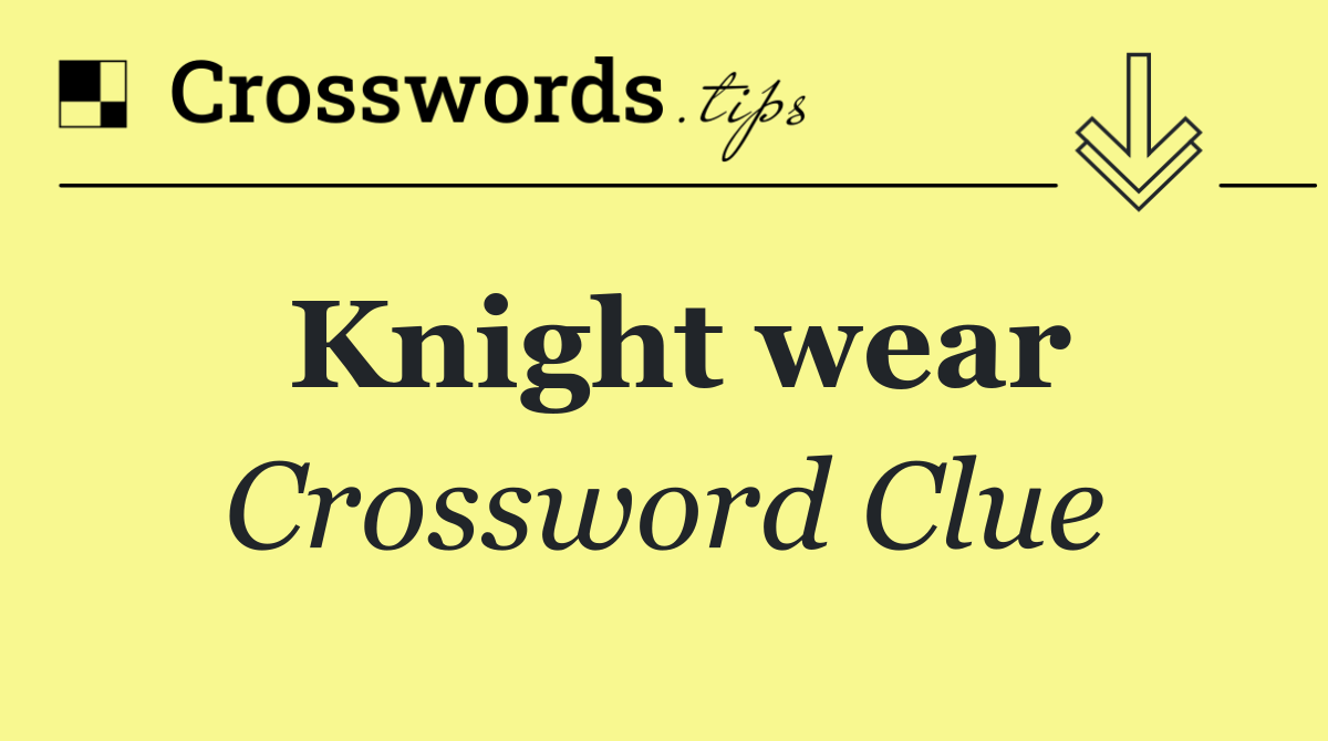 Knight wear