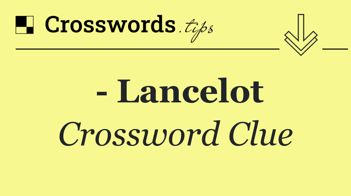   Lancelot