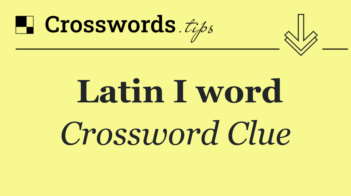 Latin I word