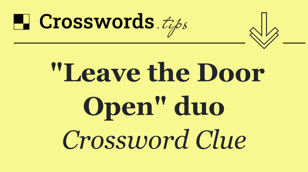 "Leave the Door Open" duo