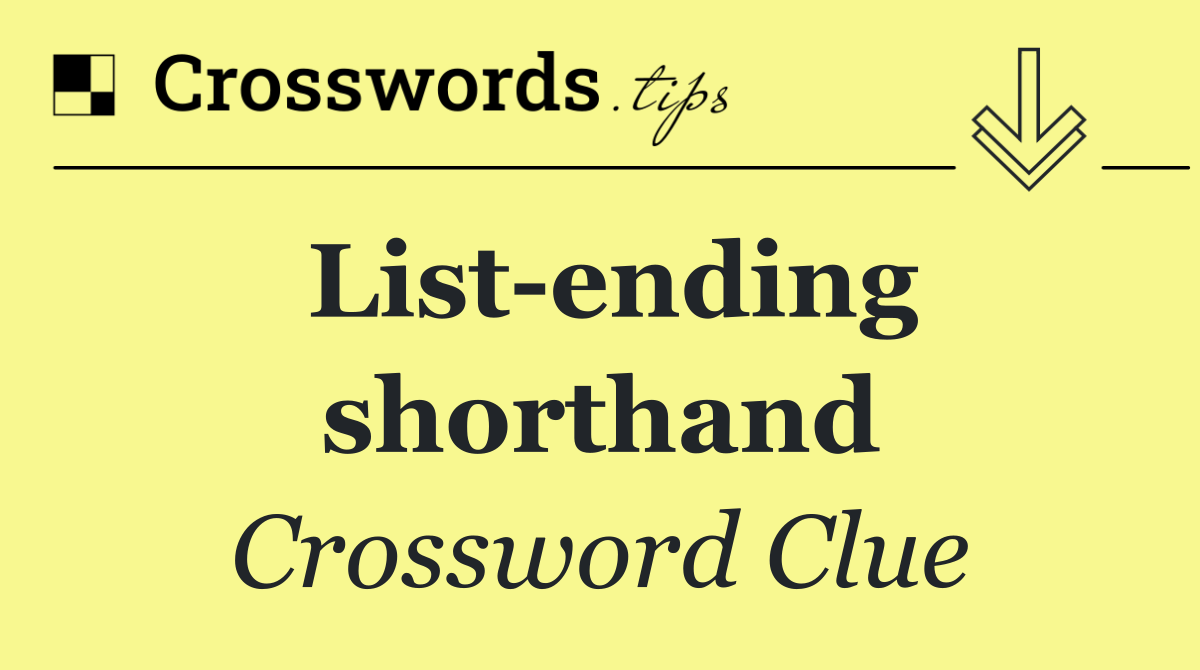 List ending shorthand