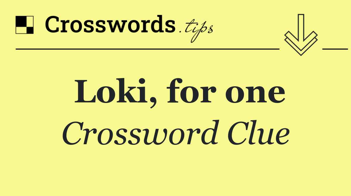 Loki, for one