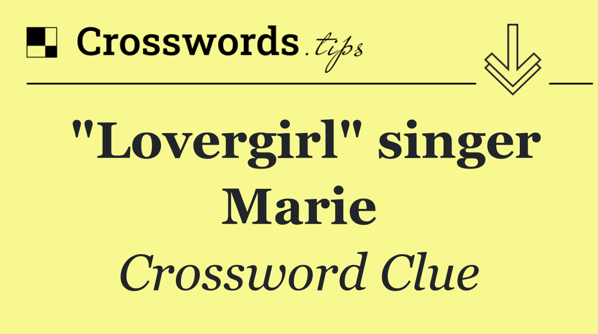 "Lovergirl" singer Marie