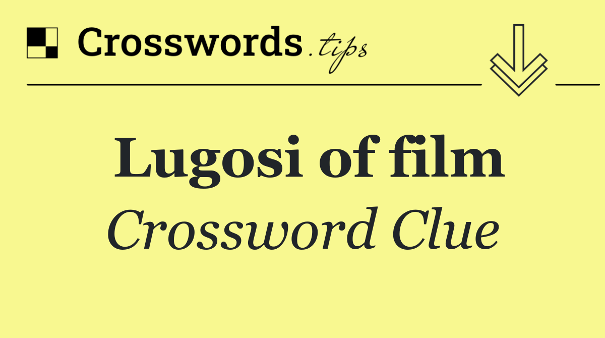 Lugosi of film