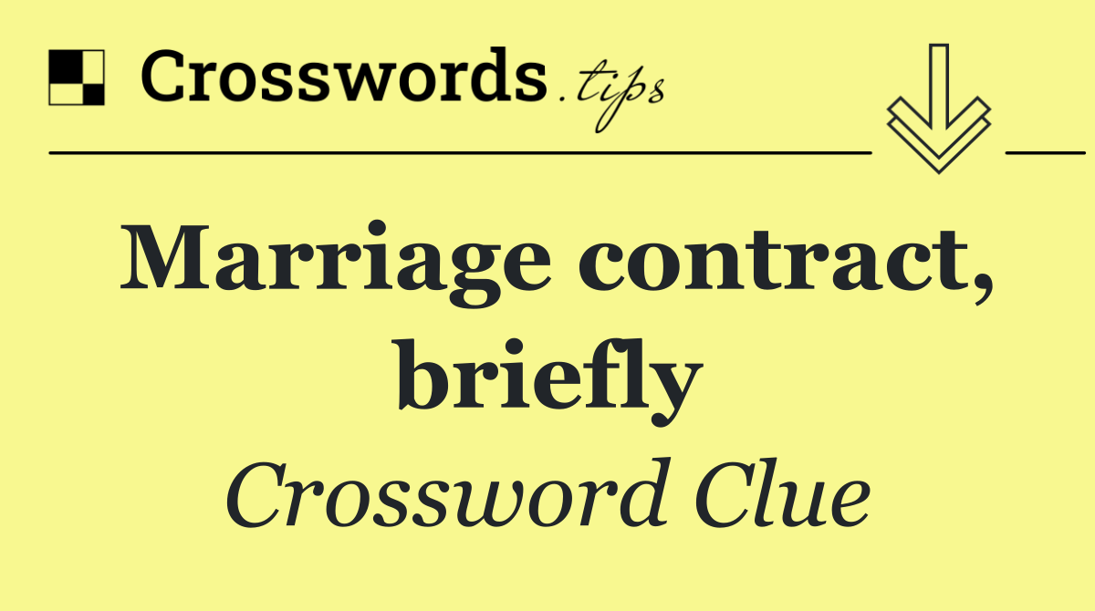 Marriage contract, briefly