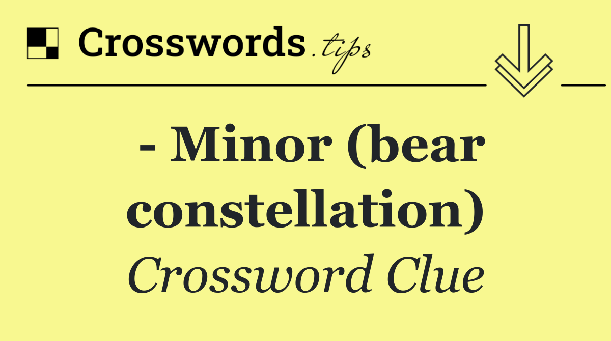   Minor (bear constellation)