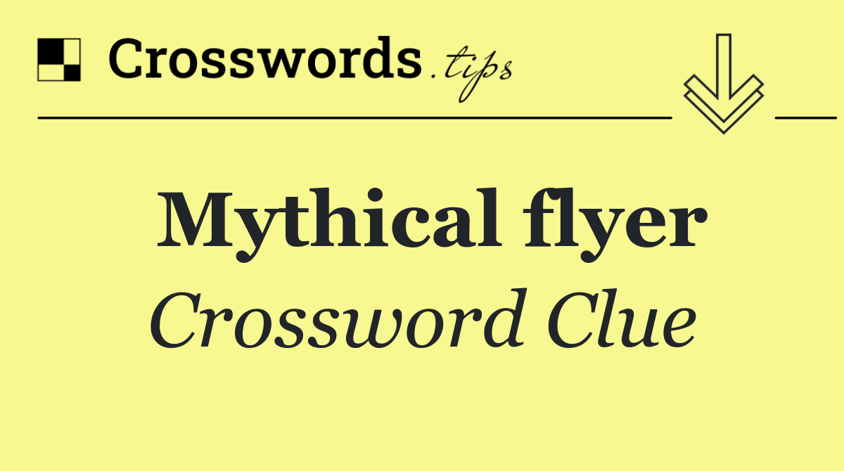 Mythical flyer