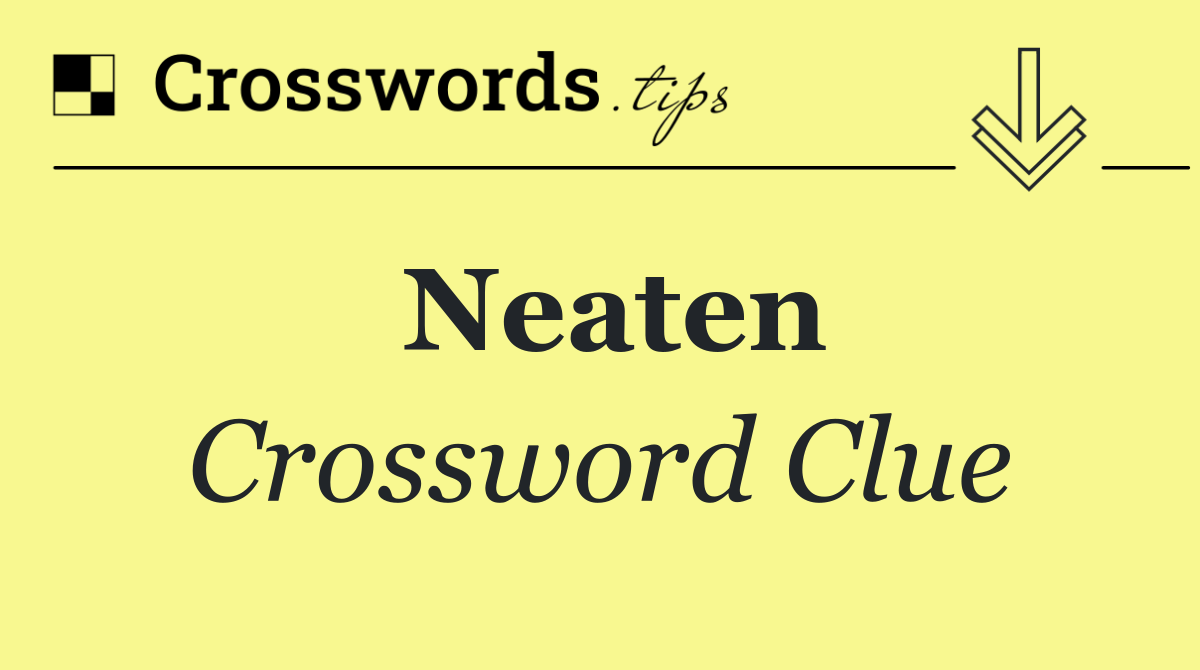 Neaten