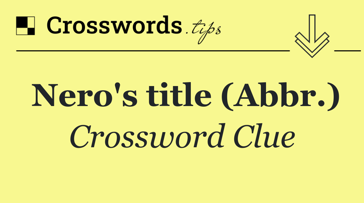 Nero's title (Abbr.)