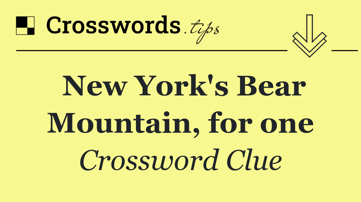 New York's Bear Mountain, for one