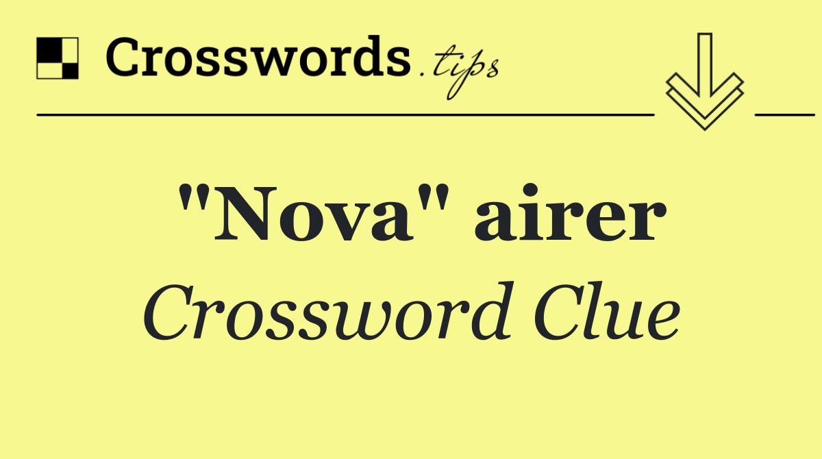 "Nova" airer