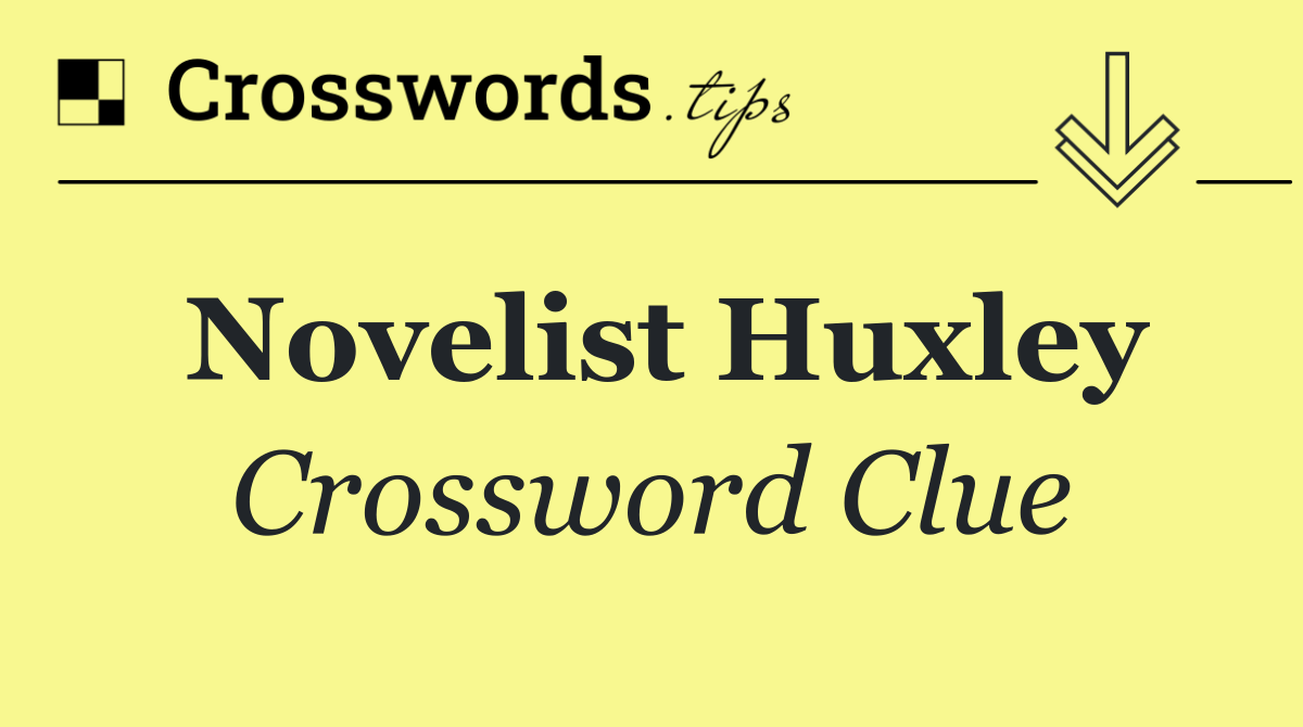 Novelist Huxley