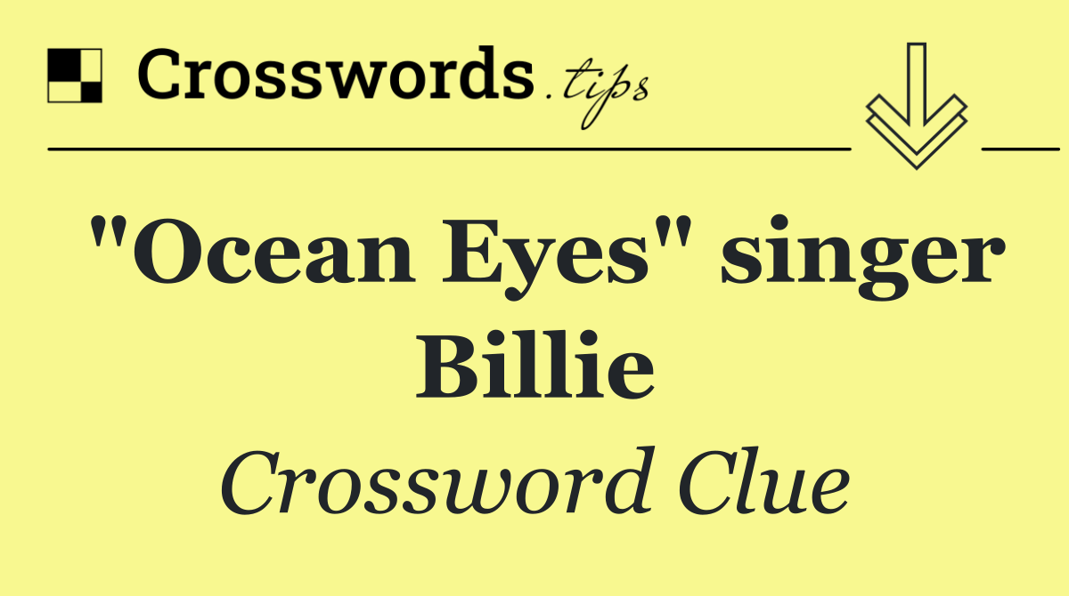 "Ocean Eyes" singer Billie