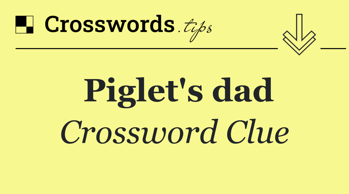 Piglet's dad