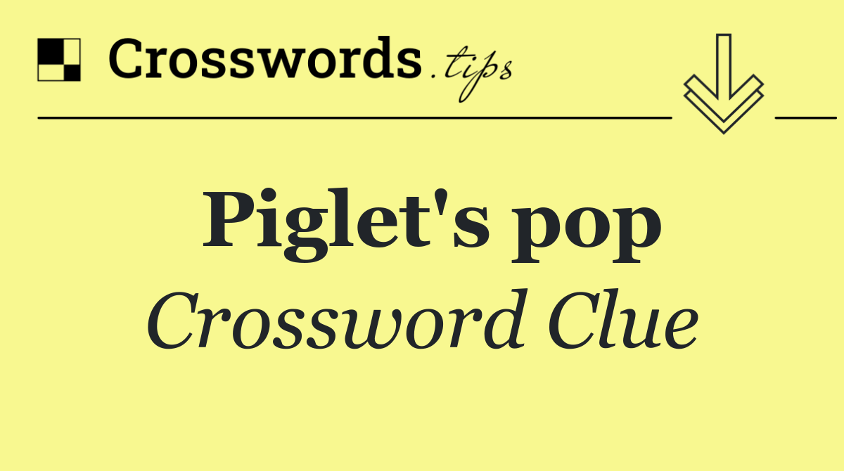 Piglet's pop