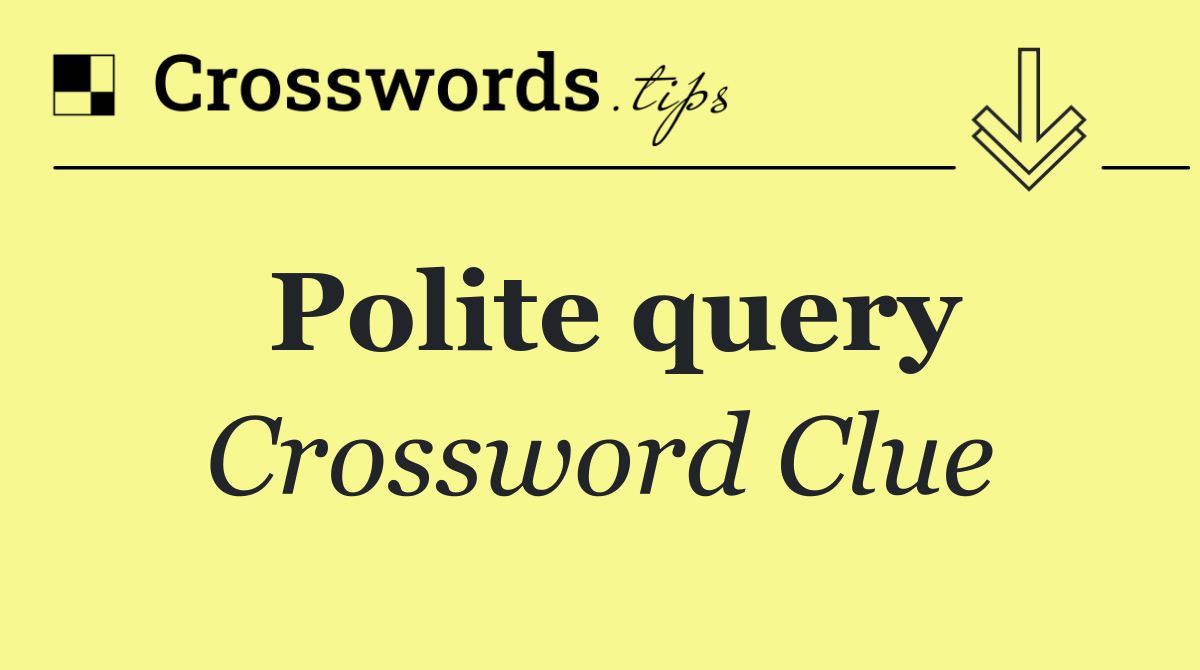 Polite query