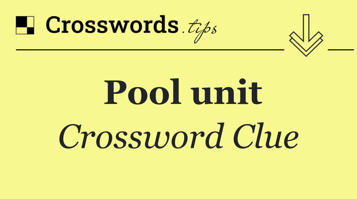 Pool unit