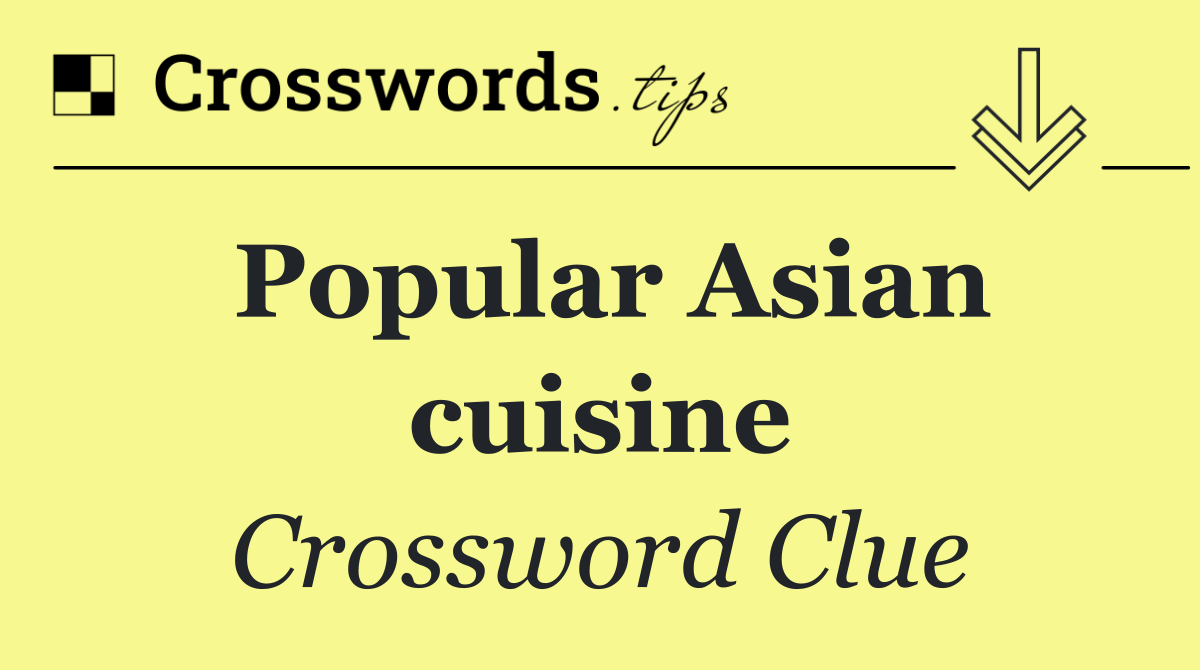 Popular Asian cuisine