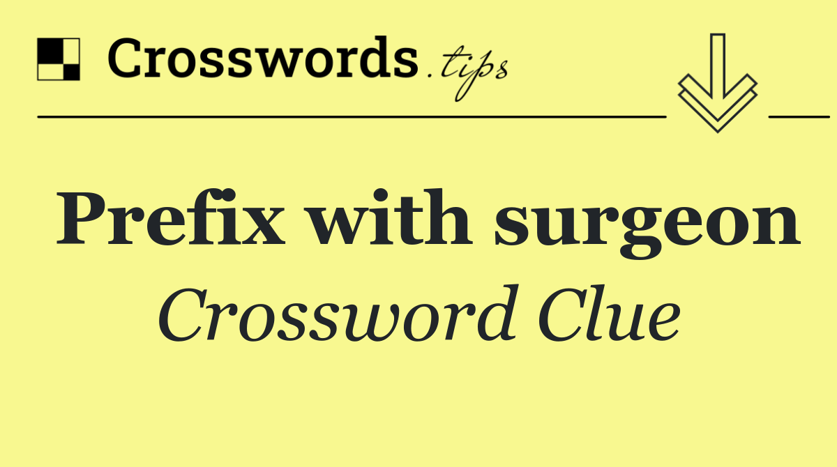 Prefix with surgeon